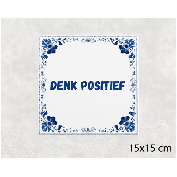 Spreuk Tegel 15X15 Cm Denk Positief Spreuk tegel 15x15cm Denk positief