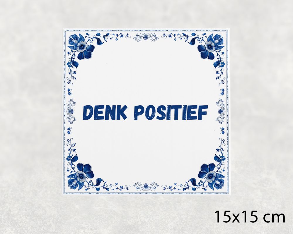 Spreuk Tegel 15X15 Cm Denk Positief Spreuk tegel 15x15cm Denk positief