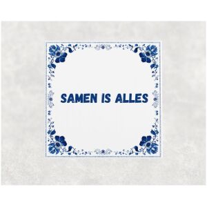 Spreuk tegel 15x15cm Samen is alles