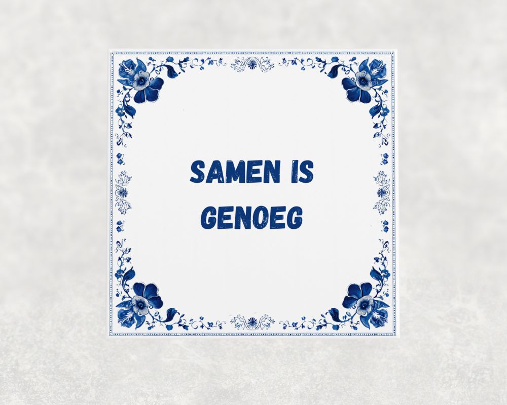 Spreuk Tegel 15X15 Cm Samen Is Genoeg Spreuk tegel 15x15cm Samen is genoeg