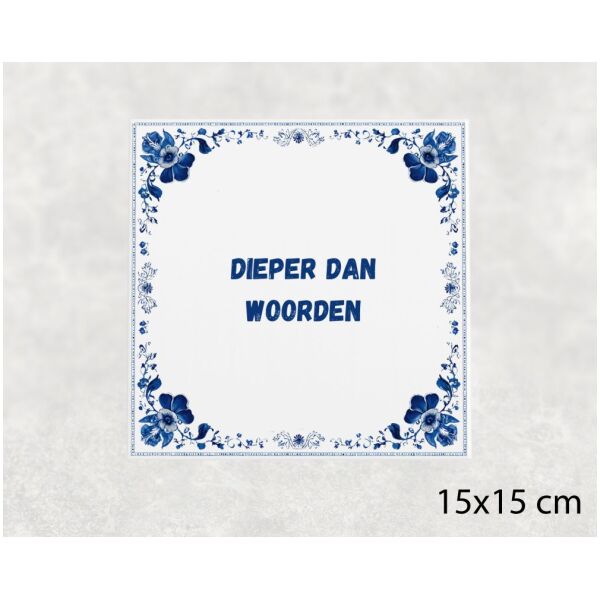 Spreuk Tegel 15X15 Cm Dieper Dan Woorden Spreuk tegel 15x15cm Dieper dan woorden