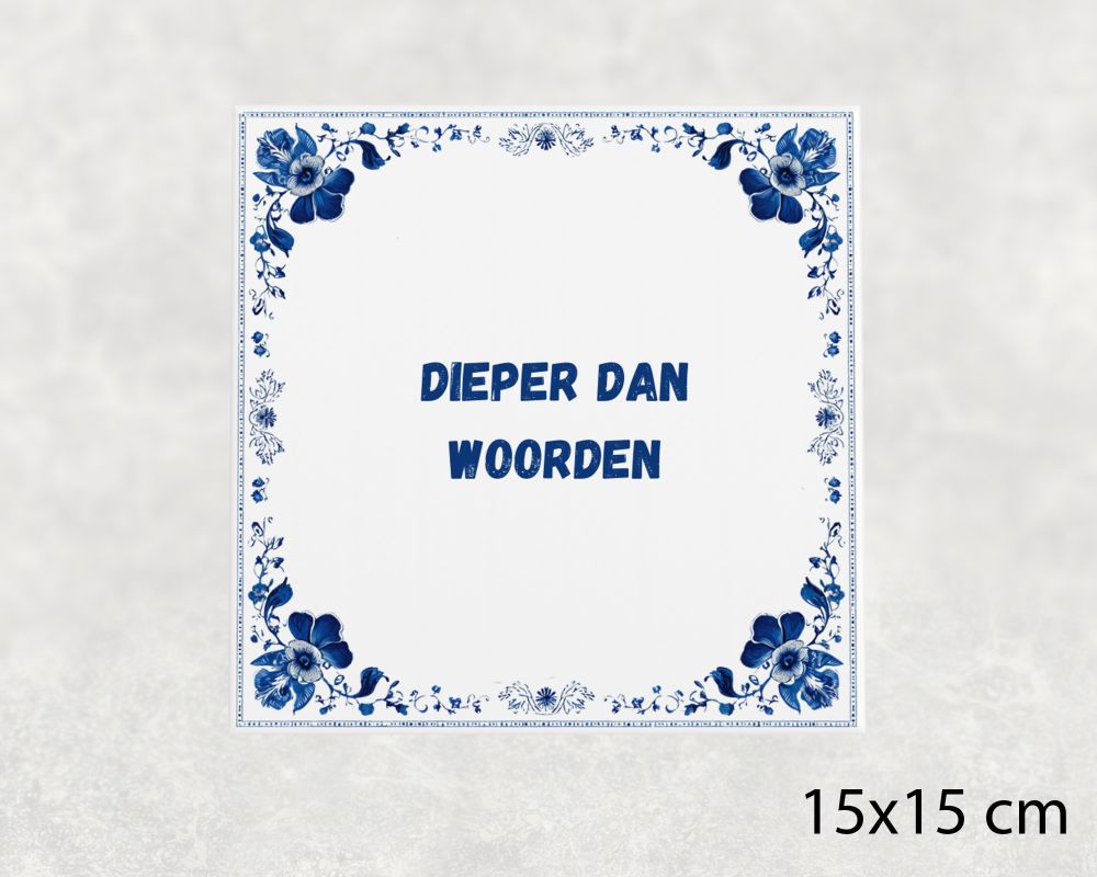 Spreuk Tegel 15X15 Cm Dieper Dan Woorden Spreuk tegel 15x15cm Dieper dan woorden