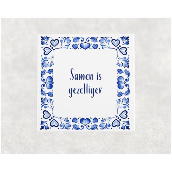 Spreuk tegel 15x15cm Samen is gezelliger