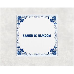 Spreuk tegel 15x15cm Samen is rijkdom