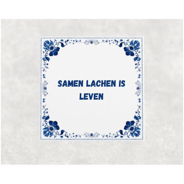Spreuk tegel 15x15cm Samen lachen is leven