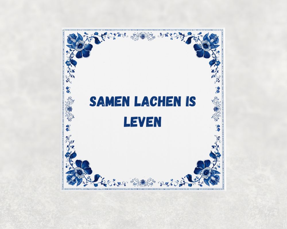 Spreuk Tegel 15X15 Cm Samen Lachen Is Leven Spreuk tegel 15x15cm Samen lachen is leven