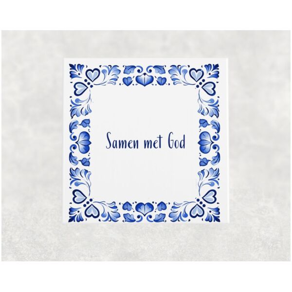 Spreuk tegel 15x15cm Samen met God