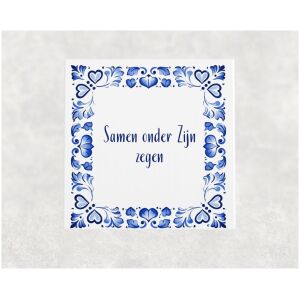 Spreuk tegel 15x15cm Samen onder Zijn zegen
