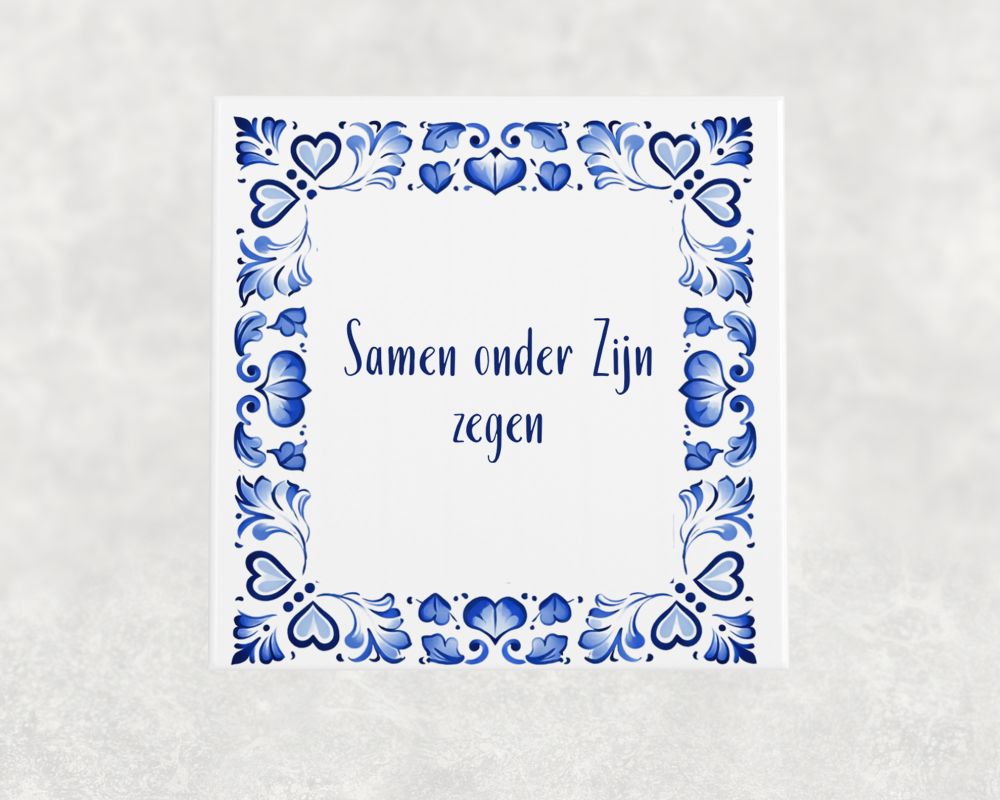 Spreuk Tegel 15X15 Cm Samen Onder Zijn Zegen Spreuk tegel 15x15cm Samen onder Zijn zegen