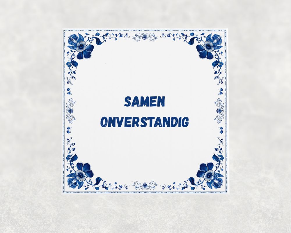 Spreuk Tegel 15X15 Cm Samen Onverstandig Spreuk tegel 15x15cm Samen onverstandig
