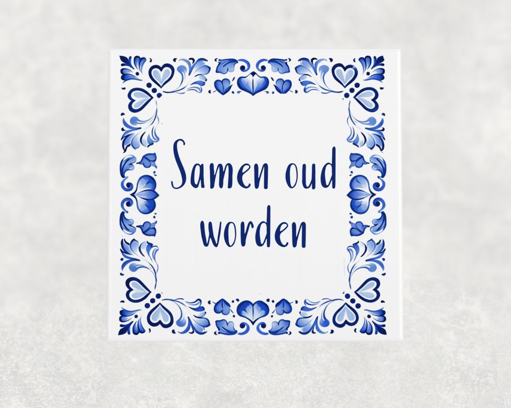Spreuk Tegel 15X15 Cm Samen Oud Worden Spreuk tegel 15x15cm Samen oud worden