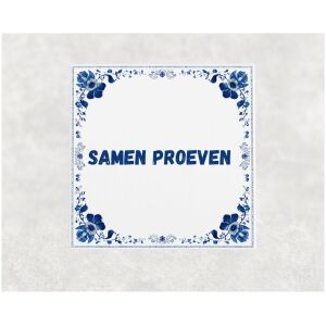 Spreuk tegel 15x15cm Samen proeven