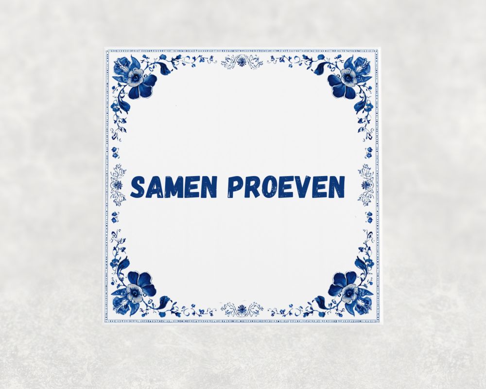 Spreuk Tegel 15X15 Cm Samen Proeven Spreuk tegel 15x15cm Samen proeven