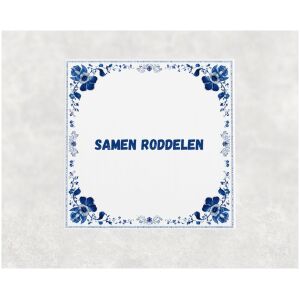 Spreuk tegel 15x15cm Samen roddelen