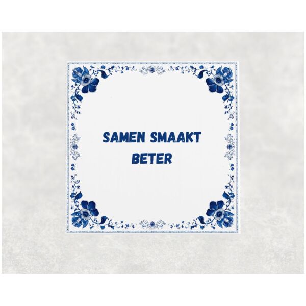 Spreuk tegel 15x15cm Samen smaakt beter ()
