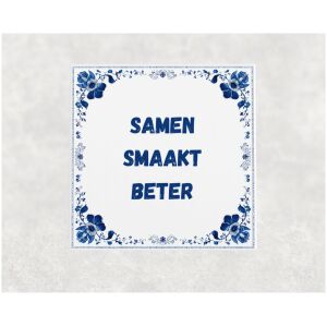 Spreuk tegel 15x15cm Samen smaakt beter