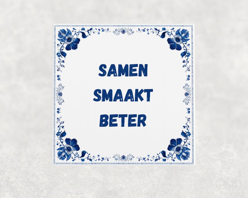 Spreuk Tegel 15X15 Cm Samen Smaakt Beter Spreuk tegel 15x15cm Samen smaakt beter