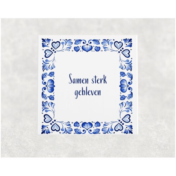 Spreuk Tegel 15X15 Cm Samen Sterk Gebleven Spreuk tegel 15x15cm Samen sterk gebleven