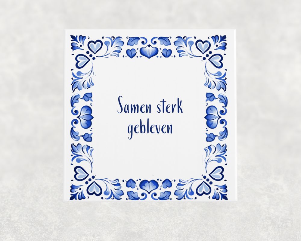 Spreuk Tegel 15X15 Cm Samen Sterk Gebleven Spreuk tegel 15x15cm Samen sterk gebleven