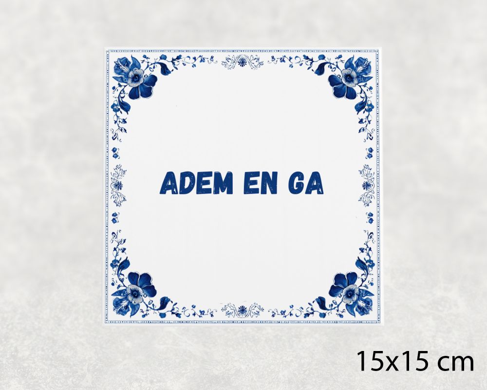 Spreuk Tegel 15X15 Cm Adem En Ga Spreuk tegel 15x15cm Adem en ga
