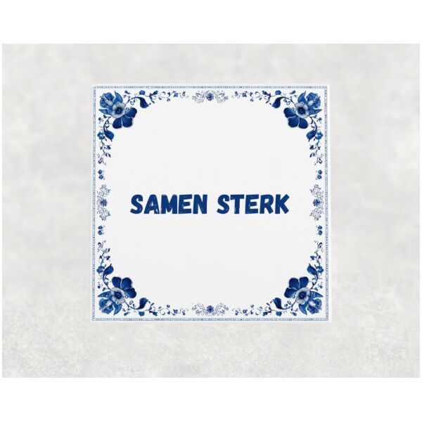 Spreuk tegel 15x15cm Samen sterk