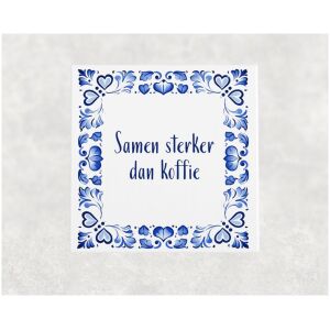 Spreuk tegel 15x15cm Samen sterker dan koffie