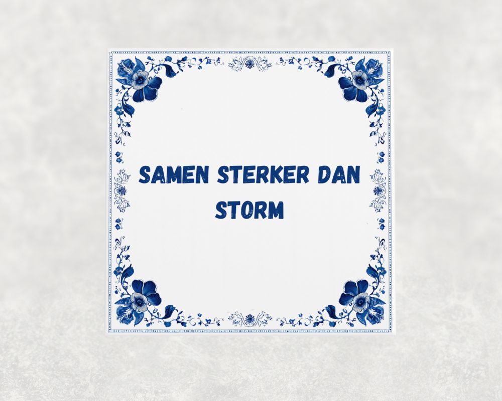 Spreuk Tegel 15X15 Cm Samen Sterker Dan Storm Spreuk tegel 15x15cm Samen sterker dan storm