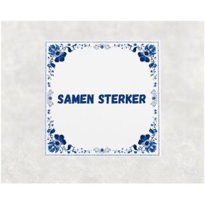 Spreuk tegel 15x15cm Samen sterker