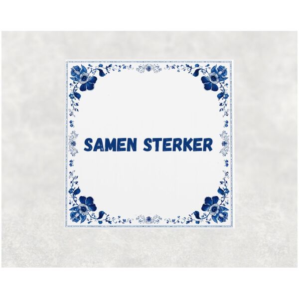 Spreuk Tegel 15X15 Cm Samen Sterker Spreuk tegel 15x15cm Samen sterker