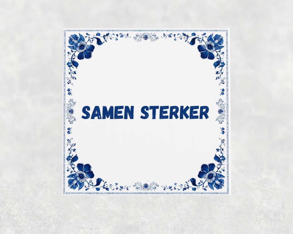 Spreuk Tegel 15X15 Cm Samen Sterker Spreuk tegel 15x15cm Samen sterker