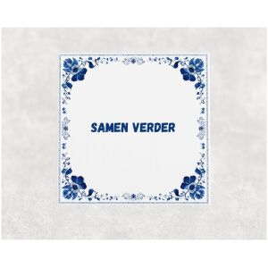 Spreuk tegel 15x15cm Samen verder