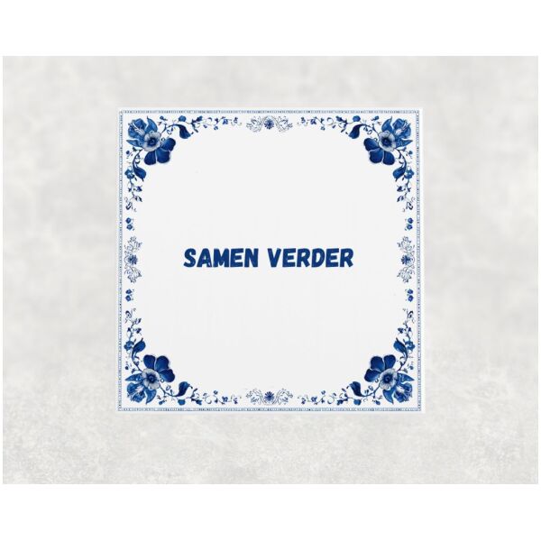 Spreuk tegel 15x15cm Samen verder