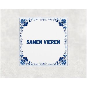 Spreuk tegel 15x15cm Samen vieren