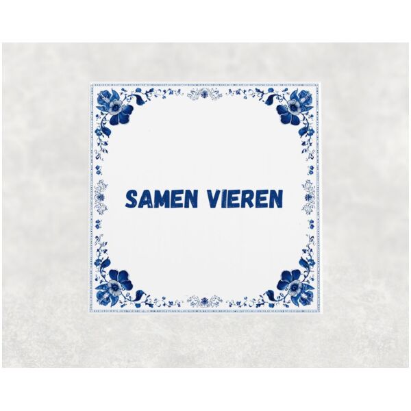 Spreuk tegel 15x15cm Samen vieren