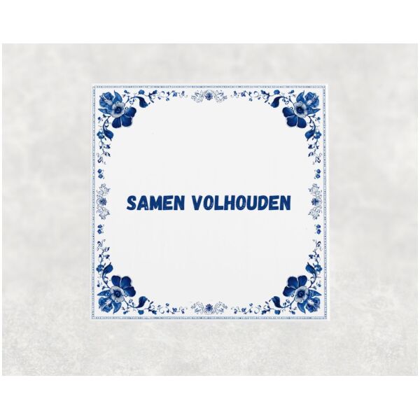 Spreuk tegel 15x15cm Samen volhouden