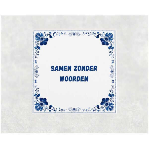 Spreuk tegel 15x15cm Samen zonder woorden
