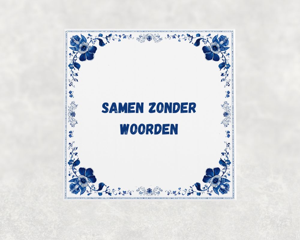 Spreuk Tegel 15X15 Cm Samen Zonder Woorden Spreuk tegel 15x15cm Samen zonder woorden
