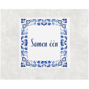 Spreuk tegel 15x15cm Samen één