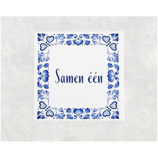 Spreuk tegel 15x15cm Samen één