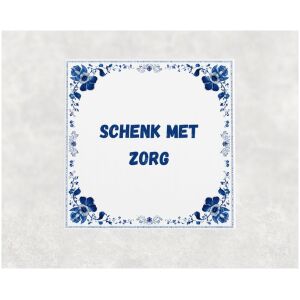 Spreuk tegel 15x15cm Schenk met zorg
