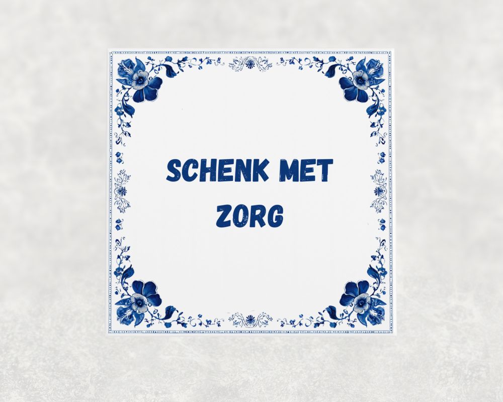 Spreuk Tegel 15X15 Cm Schenk Met Zorg Spreuk tegel 15x15cm Schenk met zorg