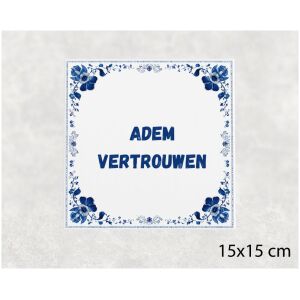 Spreuk tegel 15x15cm Adem vertrouwen
