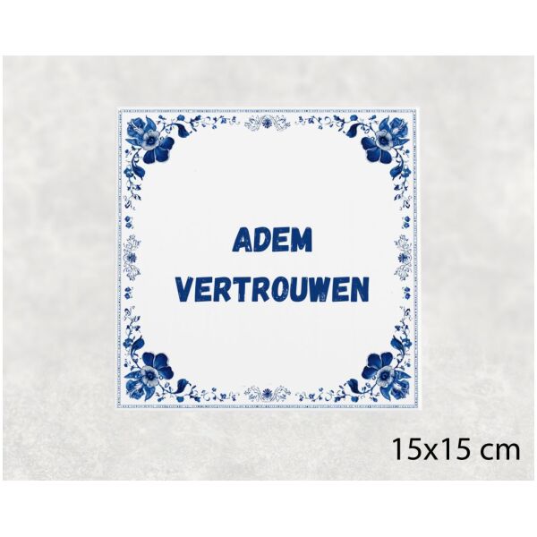 Spreuk Tegel 15X15 Cm Adem Vertrouwen Spreuk tegel 15x15cm Adem vertrouwen