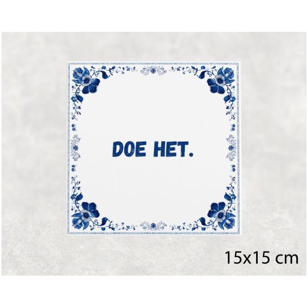 Spreuk Tegel 15X15 Cm Doe Het Spreuk tegel 15x15cm Doe het