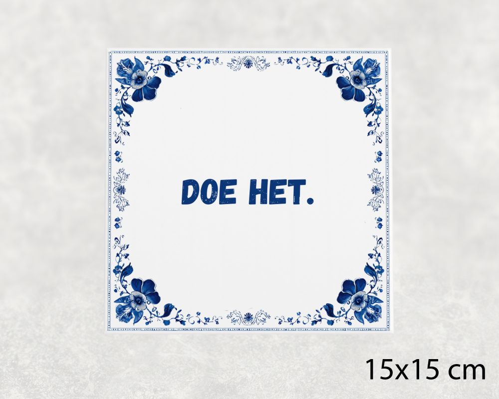 Spreuk Tegel 15X15 Cm Doe Het Spreuk tegel 15x15cm Doe het