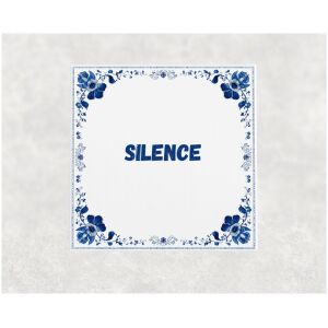 Spreuk tegel 15x15cm Silence