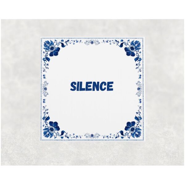 Spreuk tegel 15x15cm Silence