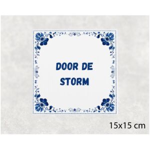 Spreuk tegel 15x15cm Door de storm