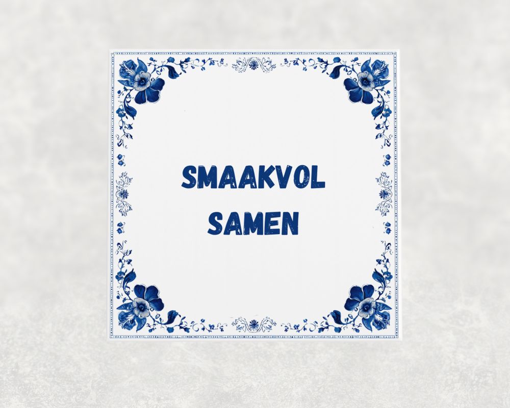 Spreuk Tegel 15X15 Cm Smaakvol Samen Spreuk tegel 15x15cm Smaakvol samen