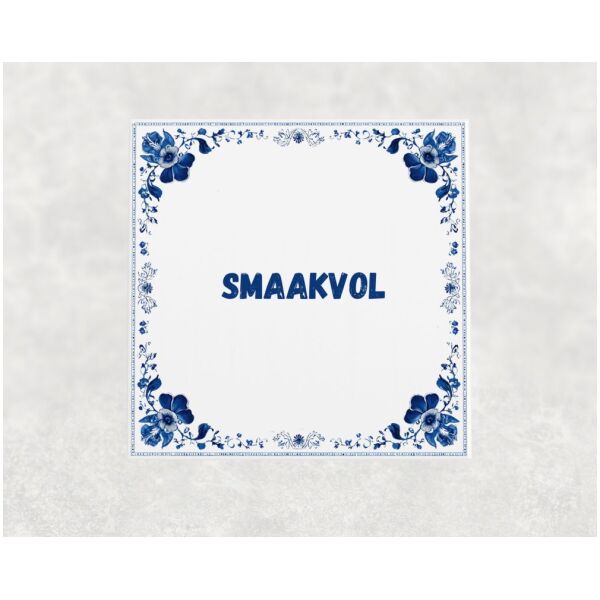 Spreuk tegel 15x15cm Smaakvol